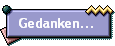 Gedanken...