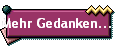 Mehr Gedanken...