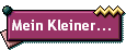 Mein Kleiner...