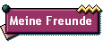 Meine Freunde